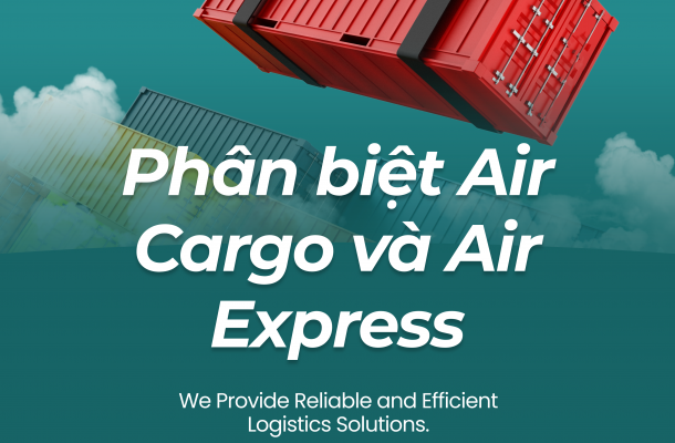 Phân biệt Air Cargo và Air Express: Khác nhau thế nào trong vận tải hàng không?