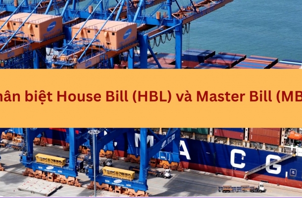 Phân biệt House Bill (HBL) và Master Bill (MBL) trong vận tải biển